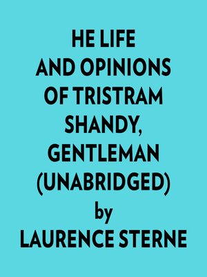 cover image of He Life and Opinions of Tristram Shandy, Gentleman (Unabridged)